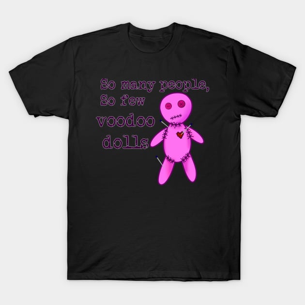 Snarky voodoo doll T-Shirt by TheRainbowPossum